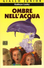 Ombre nell'acqua - Kathryn Lasky, Angela Ragusa