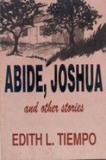 Abide, Joshua and Other Stories - Edith L. Tiempo