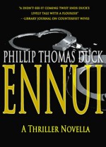 Ennui: A Thriller Novella - Phillip Thomas Duck