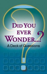 Did You Ever Wonder...?: A Deck of Questions - Laurie Delgatto, St Mary's Press