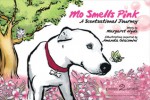 Mo Smells Pink: A Scentsational Journey - Margaret Hyde, Amanda Giacomini