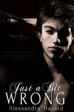 Just a Bit Wrong (Straight Guys Book 4) - Alessandra Hazard