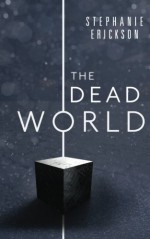 The Dead World (The Dead Room Trilogy) (Volume 2) - Stephanie Erickson