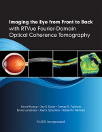 Imaging the Eye from Front to Back with RTVue Fourier-Domain Optical Coherence Tomogaphy - David Huang, Jay S. Duker, James G. Fujimoto, Joel S. Schuman, Bruno Lumbroso, Robert N. Weinred