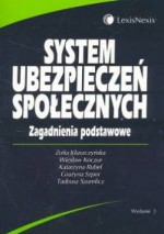 System ubezpieczeń społecznych zagadnienia podstawowe - Zofia Kluszczyńska, Wiesław Koczur, Katarzyna Rubel, Grażyna Szpor, Tadeusz Szumlicz