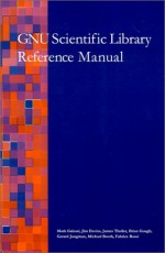 Gnu Scientific Library Reference Manual - Mark Galassi, Jim Davies