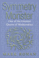 Symmetry and the Monster: One of the greatest quests of mathematics - Mark Ronan