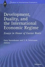 Development, Duality, and the International Economic Regime: Essays In Honor of Gustav Ranis - Gary Saxonhouse, Gary Saxonhouse