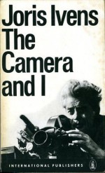 The Camera and I - Joris Ivens