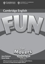 Fun for Movers: Teacher's Book. by Anne Robinson, Karen Saxby - Anne Robinson, Karen Saxby