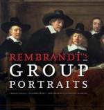 Rembrandt's Group Portraits - Alison Kettering