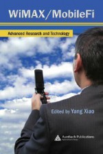 Wimax/Mobilefi: Advanced Research and Technology - Yang Xiao