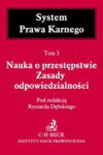 Nauka o przestępstwie. Zasady odpowiedzialności. Tom 3 - Ryszard Dębski, Jacek Wojciech Giezek, Tomasz Kaczmarek, Piotr Kardas, Jerzy Lachowski, Agnieszka Liszewska, Jarosław Majewski, Łukasz Pohl, Robert Zawłocki, Andrzej J. Szwarc, Violetta Konarska-Wrzosek, Zbigniew Jędrzejewski