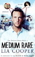 Medium Rare (The Profane Series Book 1) - Lia Cooper