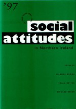 Social Attitudes in Northern Ireland - Lizanne Dowds, Richard Breen