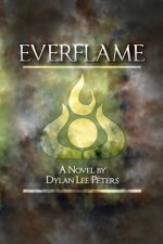 Everflame (Volume 1) - Dylan Lee Peters