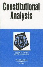 Constitutional Analysis: In a Nutshell (Nutshell Series) - Thomas E. Baker, Jerre S. Williams