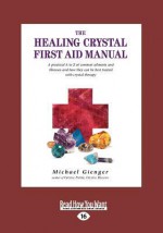 The Healing Crystals First Aid Manual - Monika Grundmann, Michael Gienger