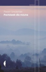 Pochówek dla rezuna - Paweł Smoleński, Ryszard Kapuściński