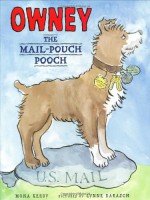 Owney, the Mail-Pouch Pooch - Mona Kerby, Lynne Barasch