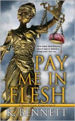 Pay Me in Flesh - K. Bennett