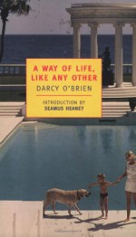 A Way of Life, Like Any Other - Darcy O'Brien, Seamus Heaney