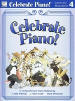 Celebrate Piano!: Lesson and Musicianship, 4 - Cathy Albergo, J. Mitzi Kolar, Mark Mrozinski