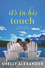 It's In His Touch (A Red River Valley Novel) - Shelly Alexander