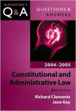 Constitutional and Administrative Law: 2004-2005 - Richard Clements, Jane Kay