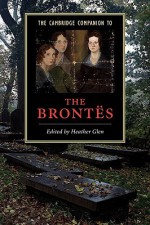 The Cambridge Companion to the Brontes - Heather Glen