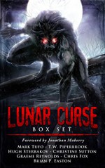 Lunar Curse ~ 7 Book Box Set + Foreword by Jonathan Maberry - Mark Tufo, Graeme Reynolds, T.W. Piperbrook, Chris Fox, Brian P. Easton, Christine Sutton, Hugh Sterbakov, Jonathan Maberry