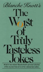 The Worst Of Truly Tasteless Jokes - Blanche Knott