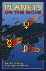 Planets on the Move: The Astrology of Relocation - Zipporah Dobyns, Zipporah Pottenger Dobyns