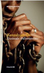 L'animale d'allevamento - Kenzaburō Ōe, Nicoletta Spadavecchia