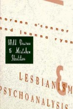 Wild Desires and Mistaken Identities: Lesbianism and Psychoanalysis - Noreen O'Connor, Joanna Ryan