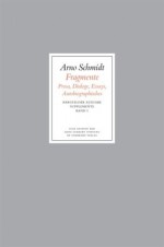 Bargfelder Ausgabe. Supplemente: Band 1: Fragmente: Prosa - Dialoge - Essays - Autobiografisches - Arno Schmidt, Susanne Fischer, Bernd Rauschenbach, Arno Schmidt Stiftung