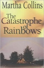 The Catastrophe of Rainbows - Martha Collins