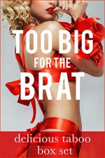 Too Big for the Brat - Bailee Tango, Emma Hayle, Q.R. Braddock, Sasha Shivers, Zania Summers, Heavenleigh Fuchs, Lacey Harper