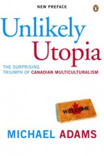 Unlikely Utopia - Michael Adams, Amy Langstaff