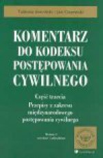 Komentarz do kodeksu postępowania cywilnego. Cz. 3, Przepisy z zakresu międzynarodowego postępowania cywilnego - Tadeusz Ereciński