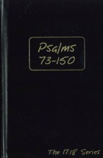 Journible The 17:18 Series: Psalms 73-150 (Journibles: the 17:18 Series) - Robert M. Wynalda