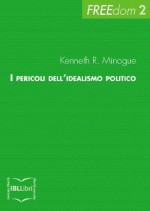 I pericoli dell'idealismo politico (FREEdom) (Italian Edition) - Kenneth Minogue