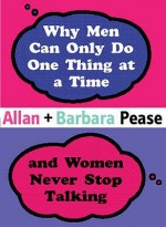 Why Men Can Only Do One Thing at a Time Women Never Stop Talking - Allan Pease, Barbara Pease