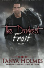 The Darkest Frost: Vol 1 of a 2-part serial (TDF, #1) (Volume 1) - Tanya Holmes, Nikki Busch, Marisa Shor