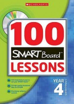 100 Smartboard Lessons For Year Four - Ann Montague-Smith, Eileen Jones, Rhona Dick