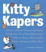 Kitty Kapers: Dozens and Dozens of Indoor and Outdoor - Martha Bayless