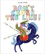 Don't Cross the Line! - Bernardo Carvalho, Isabel Minhos Martins