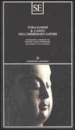 Il canto dell'immediato satori - Yongjia Xuanjue, Lucia Corradini, Taïsen Deshimaru