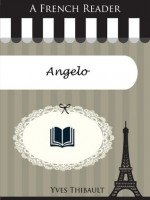 A French Reader: Angelo (French Readers) - Yves Thibault