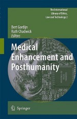 Medical Enhancement and Posthumanity - Bert Gordijn